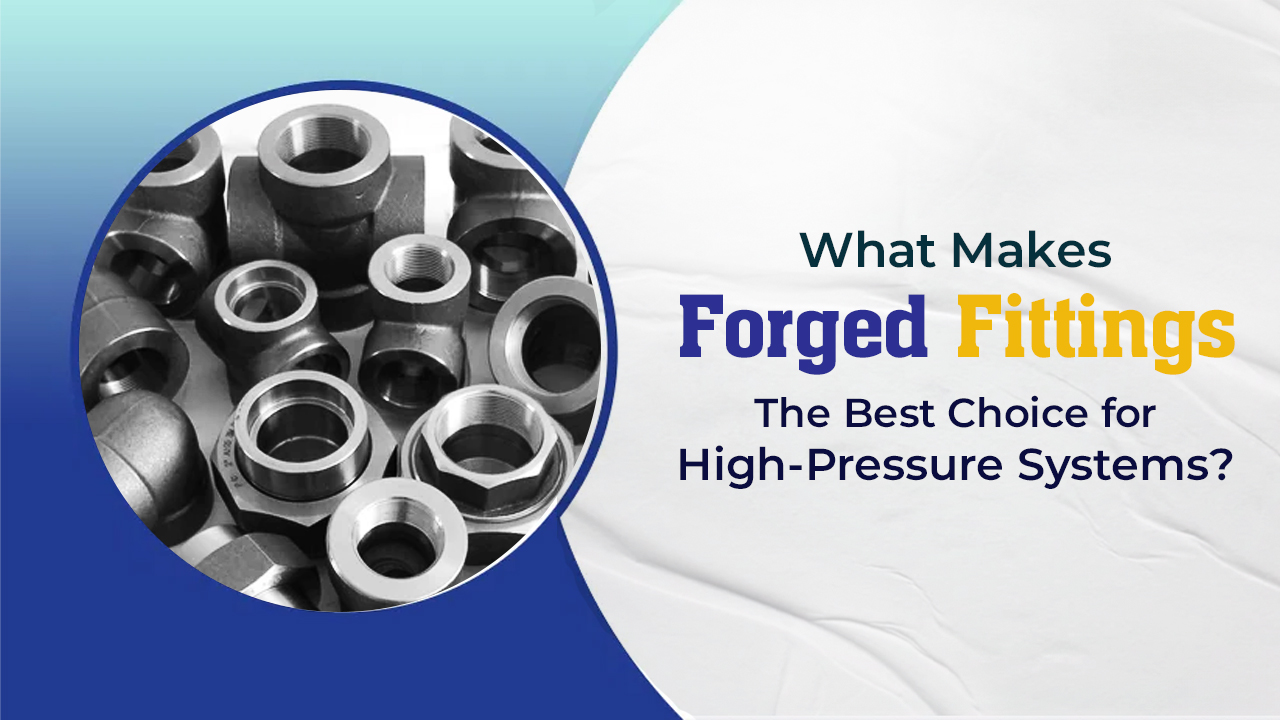 What Makes Forged Fittin...