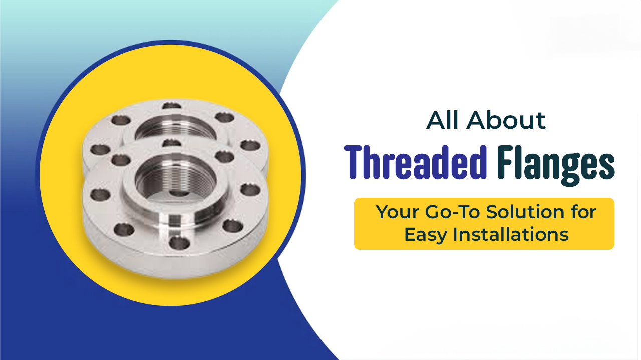 All About Threaded Flang...